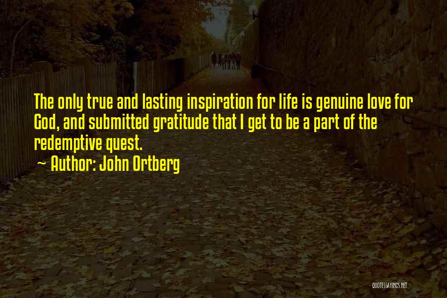 Gratitude For Life Quotes By John Ortberg