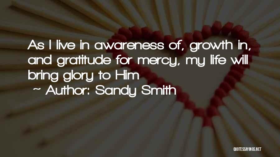 Gratitude For Life Quotes By Sandy Smith