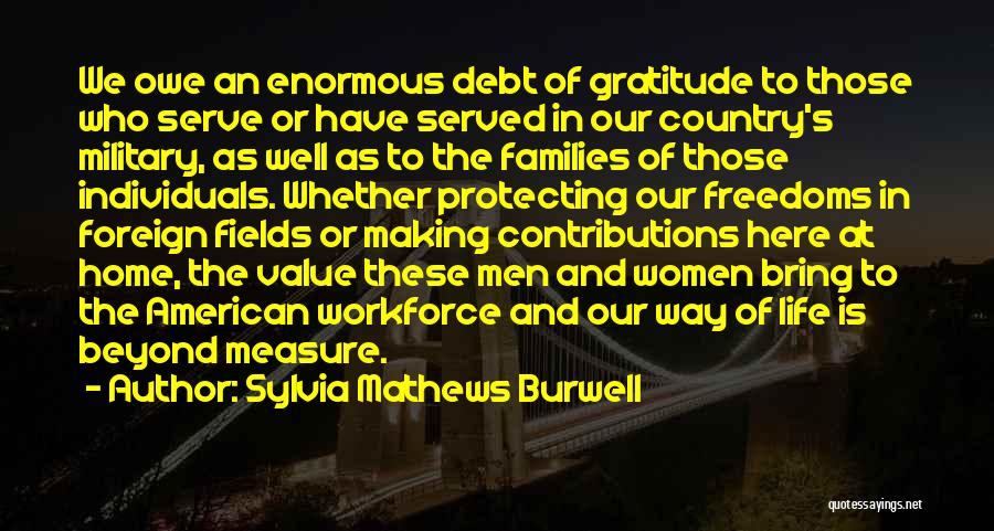 Gratitude For Military Quotes By Sylvia Mathews Burwell