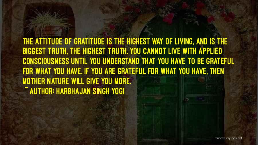 Gratitude For Nature Quotes By Harbhajan Singh Yogi