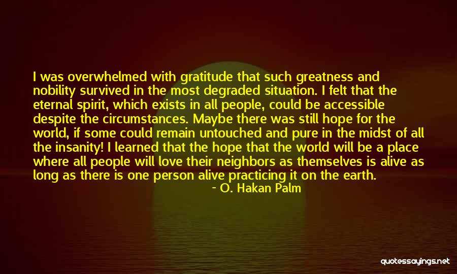 Gratitude For People Quotes By O. Hakan Palm Gratitude For People Quotes By O. Hakan Palm
