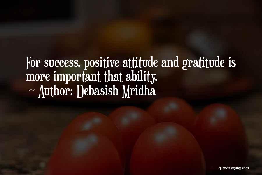 Gratitude For Success Quotes By Debasish Mridha