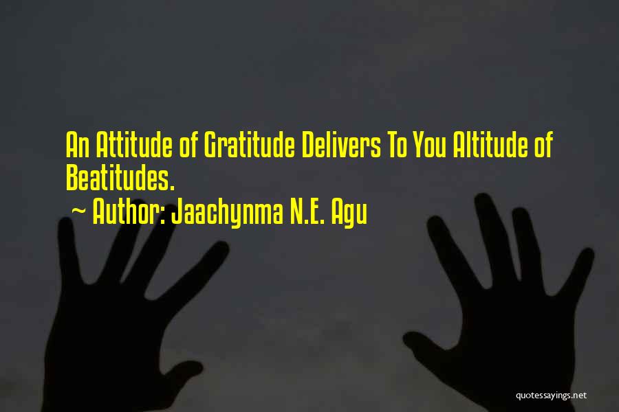 Gratitude For Success Quotes By Jaachynma N.E. Agu