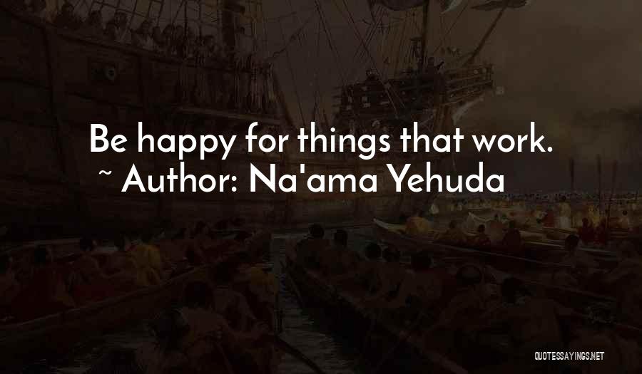 Gratitude For Work Quotes By Na'ama Yehuda