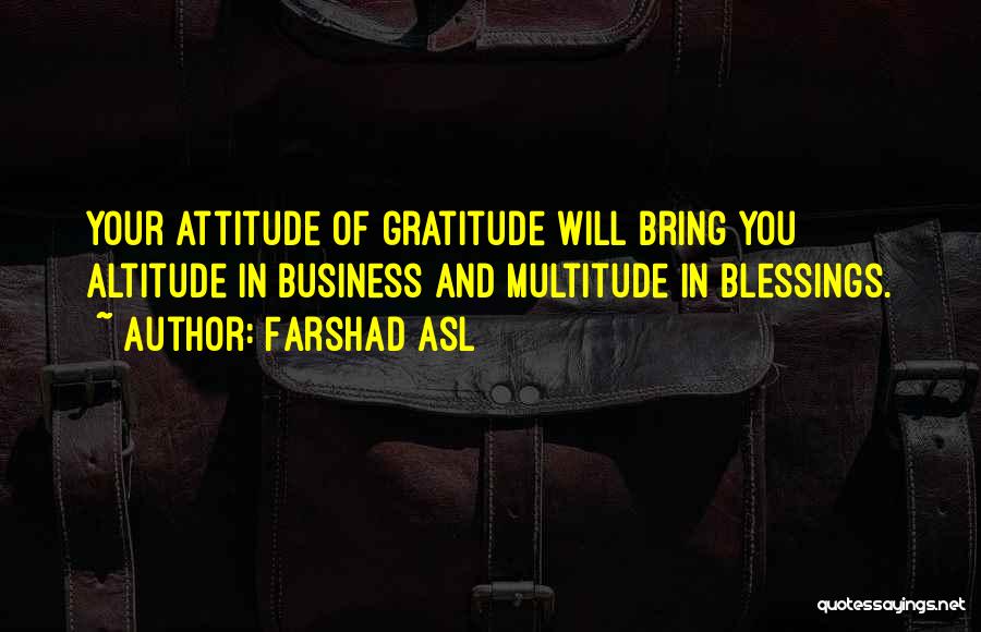 Gratitude In Business Quotes By Farshad Asl