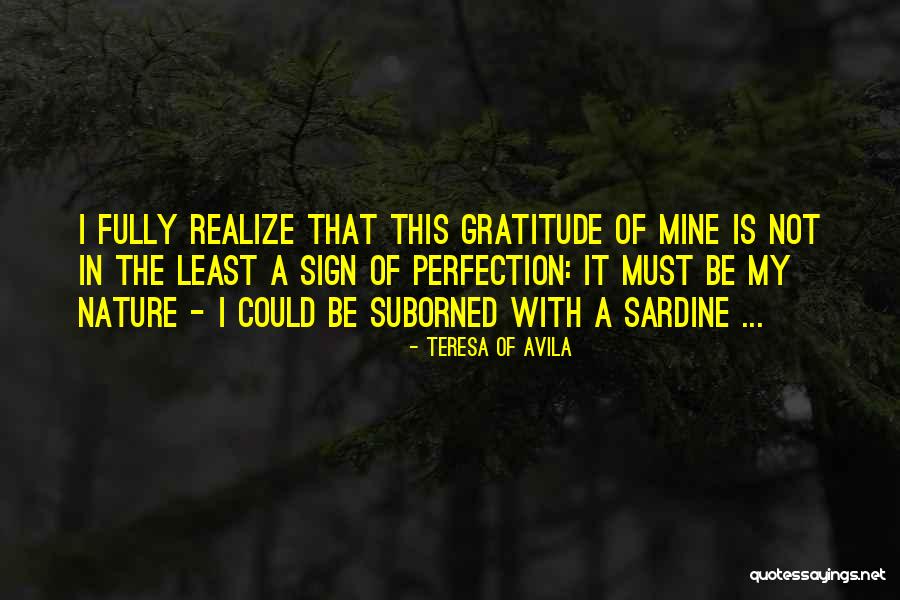 Gratitude Is A Must Quotes By Teresa Of Avila Gratitude Is A Must Quotes By Teresa Of Avila