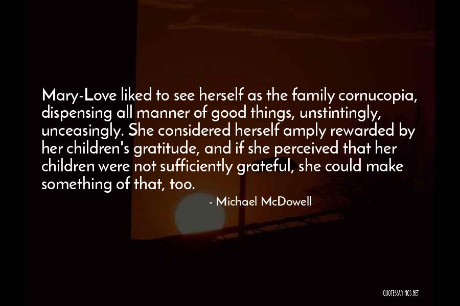 Gratitude Love Quotes By Michael McDowell Gratitude Love Quotes By Michael McDowell