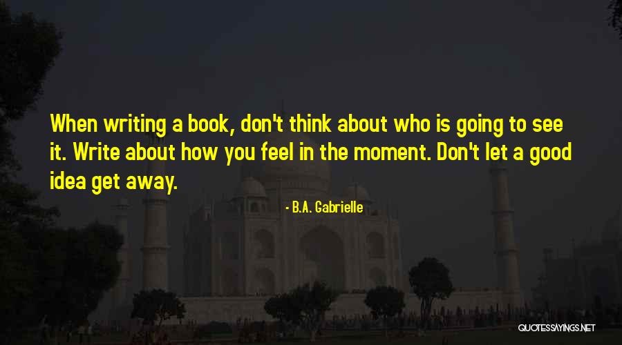Gratitude Oliver Sacks Quotes By B.A. Gabrielle Gratitude Oliver Sacks Quotes By B.A. Gabrielle