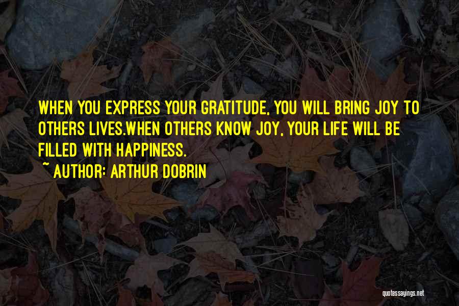 Gratitude Others Quotes By Arthur Dobrin