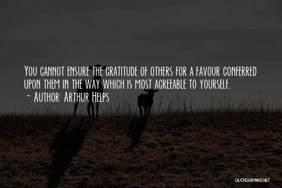 Gratitude Others Quotes By Arthur Helps