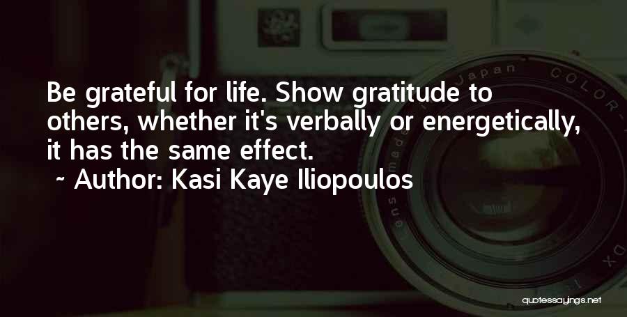 Gratitude Others Quotes By Kasi Kaye Iliopoulos