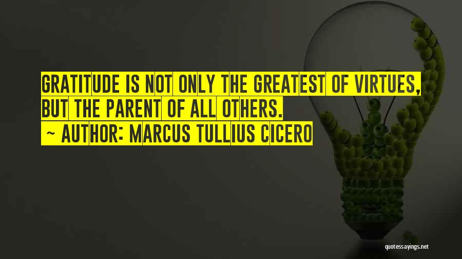 Gratitude Others Quotes By Marcus Tullius Cicero