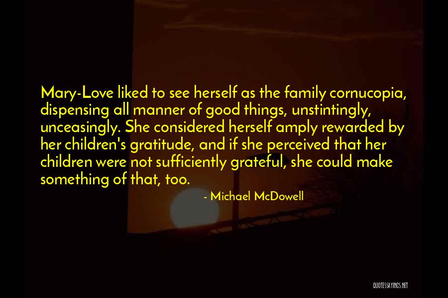 Gratitude To Family Quotes By Michael McDowell Gratitude To Family Quotes By Michael McDowell