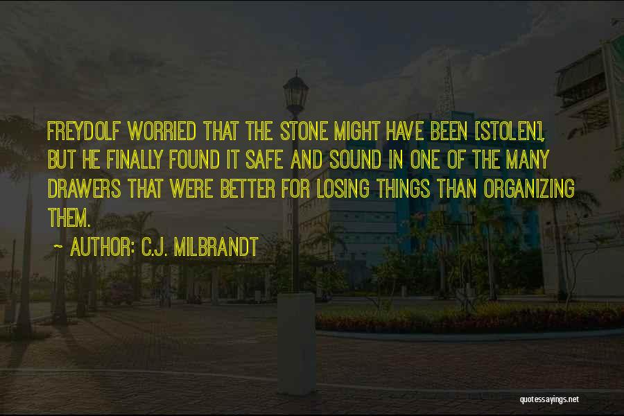 Graupera Stones Quotes By C.J. Milbrandt