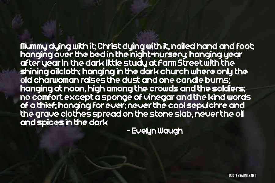 Grave Clothes Quotes By Evelyn Waugh Grave Clothes Quotes By Evelyn Waugh
