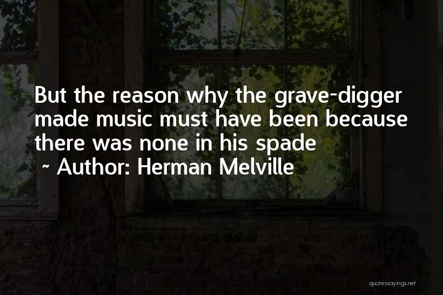Grave Digger Quotes By Herman Melville