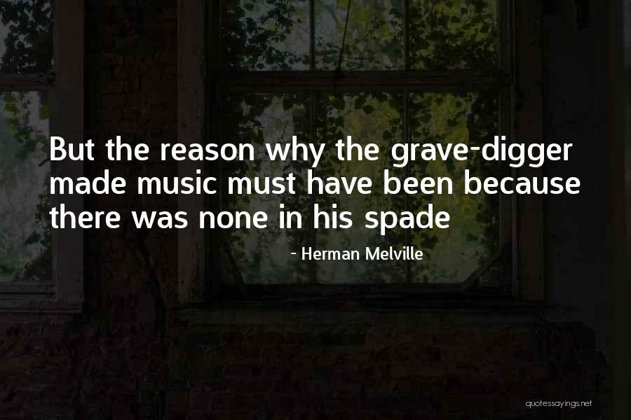 Grave Digger Quotes By Herman Melville