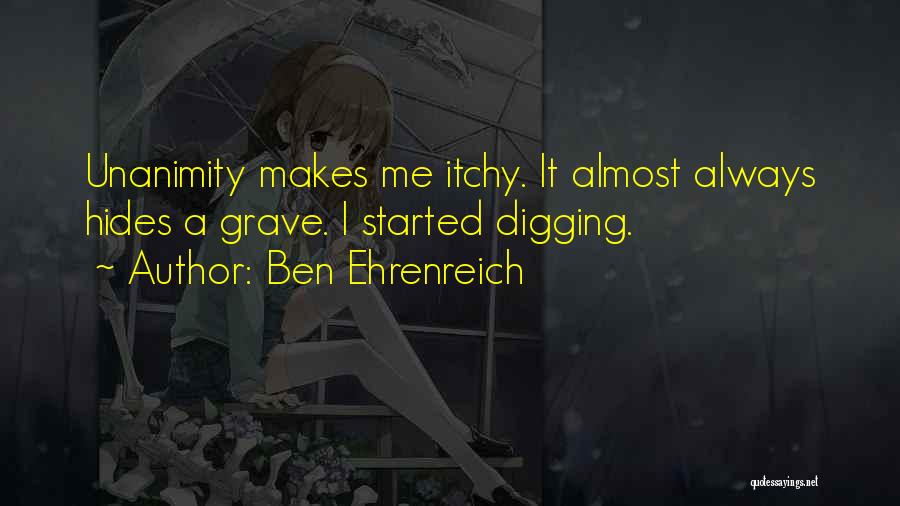 Grave Digging Quotes By Ben Ehrenreich