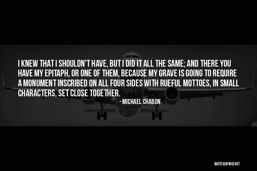 Grave Monument Quotes By Michael Chabon Grave Monument Quotes By Michael Chabon