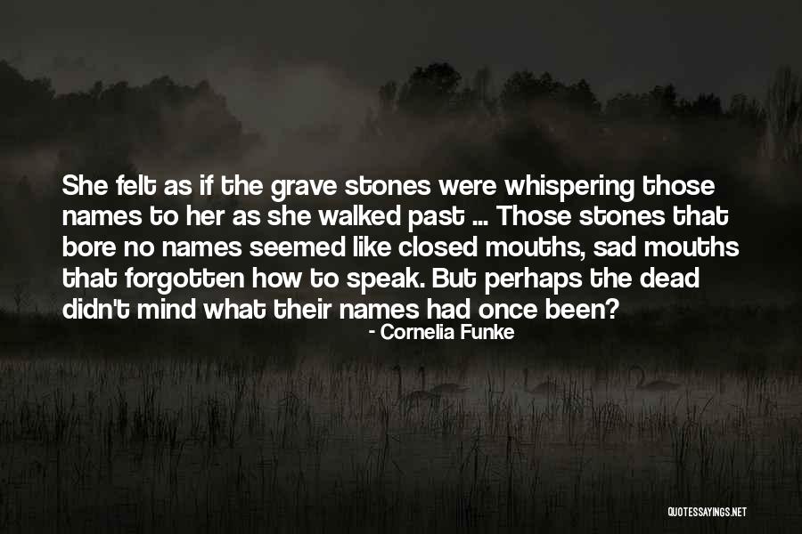 Grave Stones Quotes By Cornelia Funke