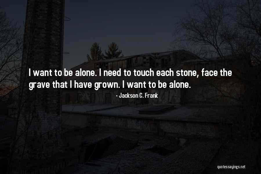 Grave Stones Quotes By Jackson C. Frank