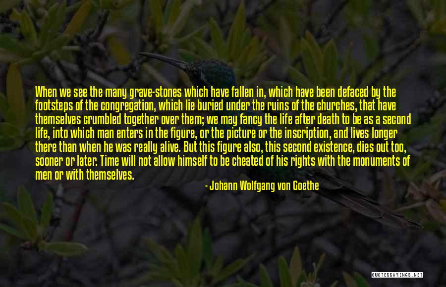 Grave Stones Quotes By Johann Wolfgang Von Goethe