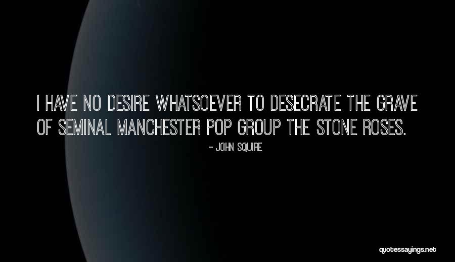 Grave Stones Quotes By John Squire
