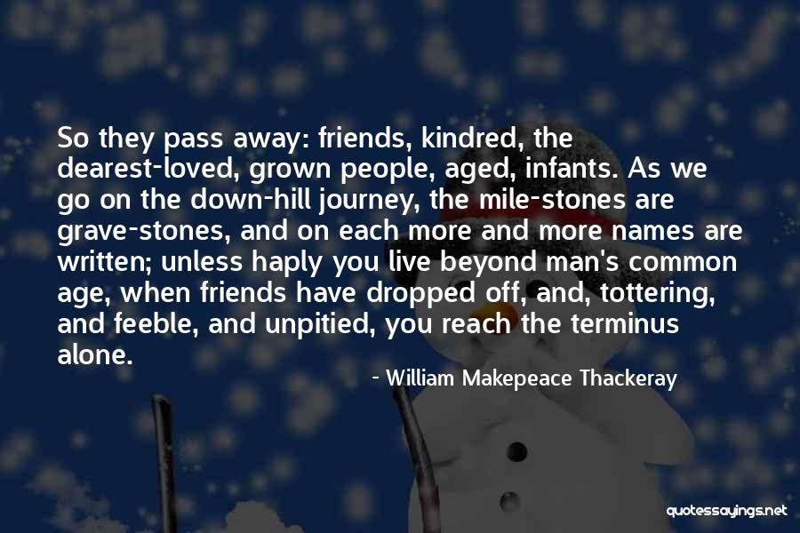 Grave Stones Quotes By William Makepeace Thackeray