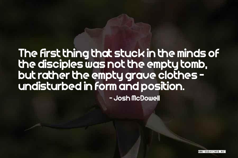 Grave Tomb Quotes By Josh McDowell Grave Tomb Quotes By Josh McDowell