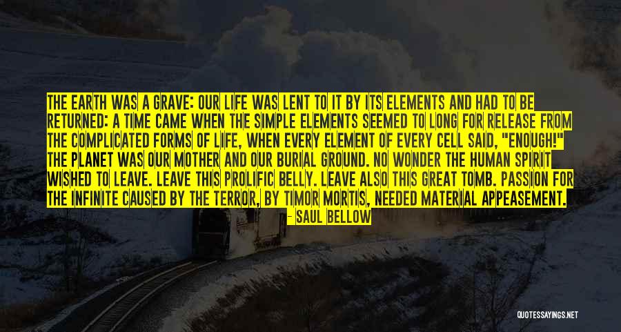 Grave Tomb Quotes By Saul Bellow Grave Tomb Quotes By Saul Bellow