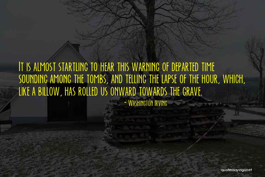 Grave Tomb Quotes By Washington Irving Grave Tomb Quotes By Washington Irving