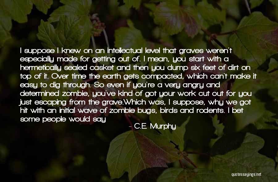 Grave Under Quotes By C.E. Murphy Grave Under Quotes By C.E. Murphy