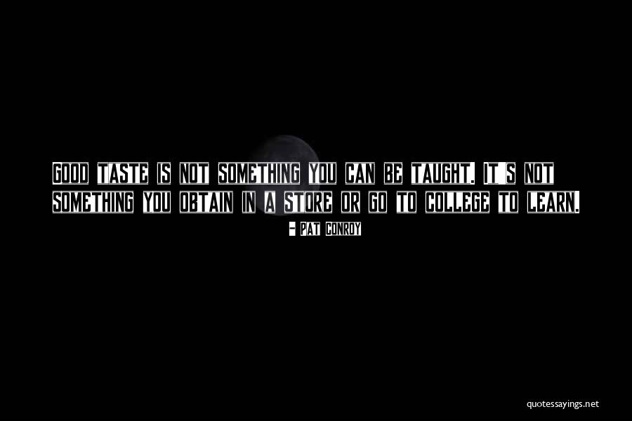 Graveaim Quotes By Pat Conroy Graveaim Quotes By Pat Conroy