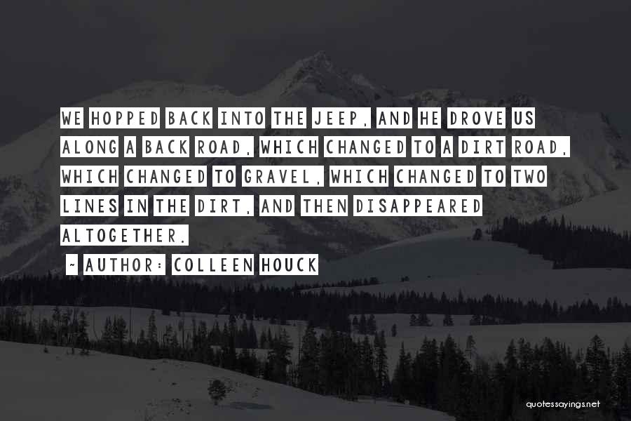 Gravel Road Quotes By Colleen Houck