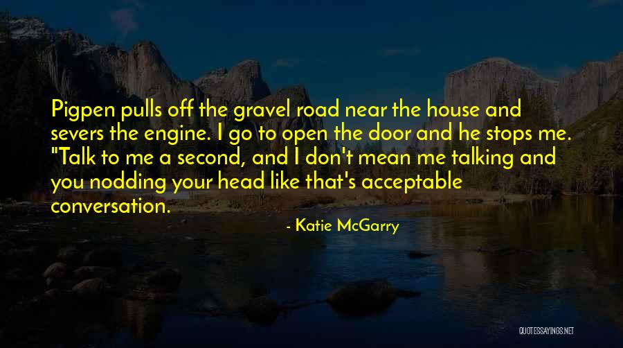 Gravel Road Quotes By Katie McGarry