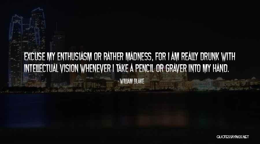 Graver Quotes By William Blake Graver Quotes By William Blake