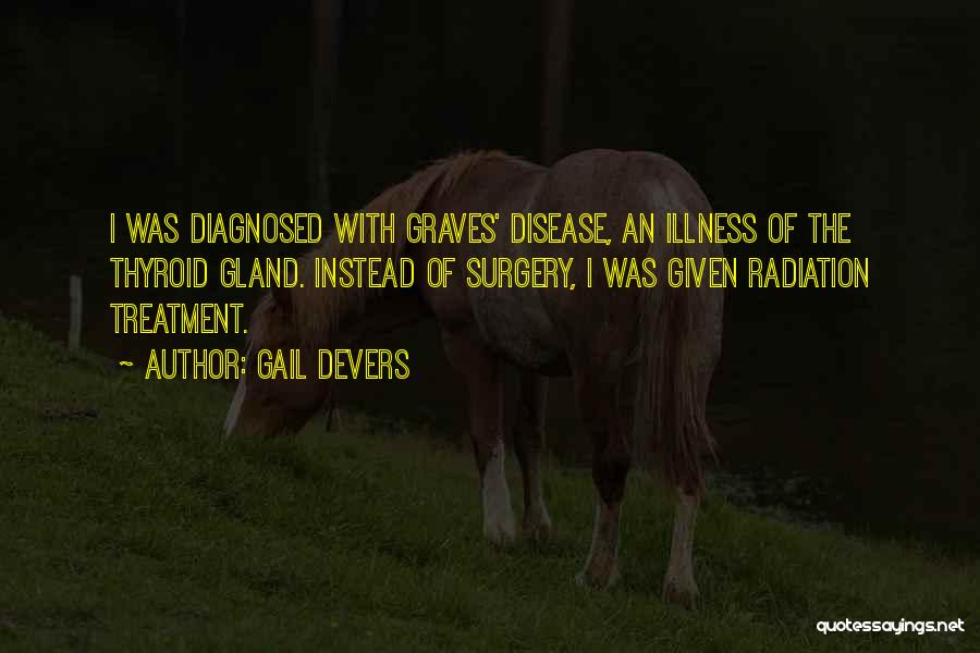 Graves Disease Quotes By Gail Devers