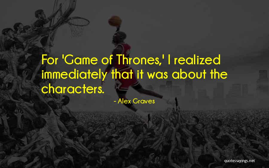 Graves Quotes By Alex Graves Graves Quotes By Alex Graves