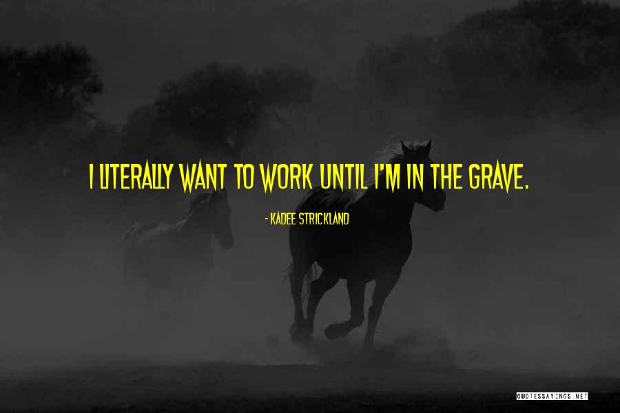Graves Quotes By KaDee Strickland