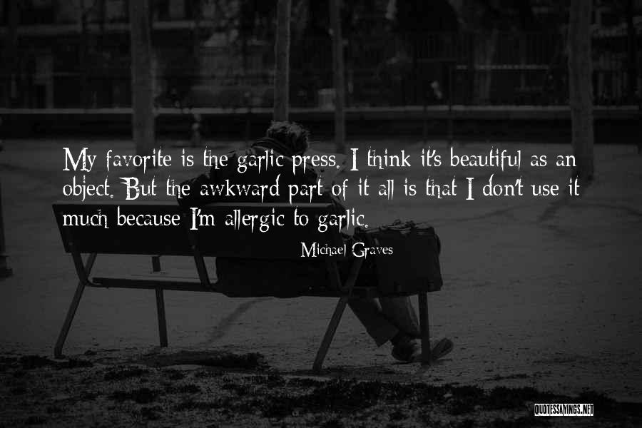 Graves Quotes By Michael Graves Graves Quotes By Michael Graves