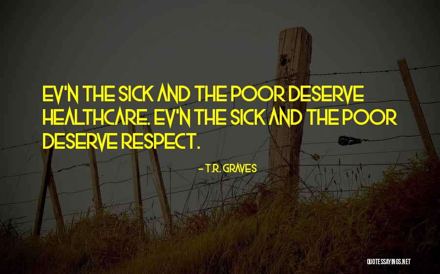 Graves Quotes By T.R. Graves Graves Quotes By T.R. Graves