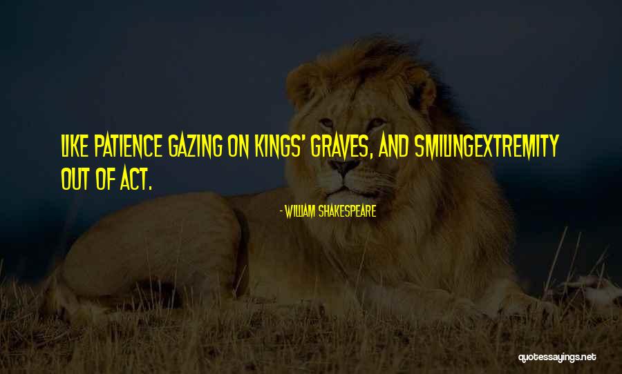 Graves Quotes By William Shakespeare Graves Quotes By William Shakespeare