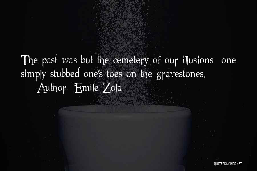 Gravestones Quotes By Emile Zola