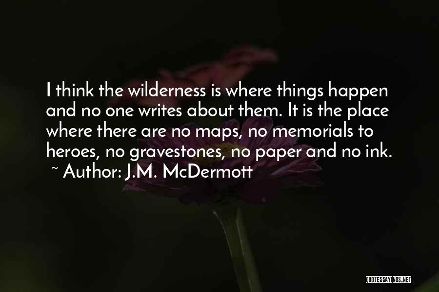 Gravestones Quotes By J.M. McDermott