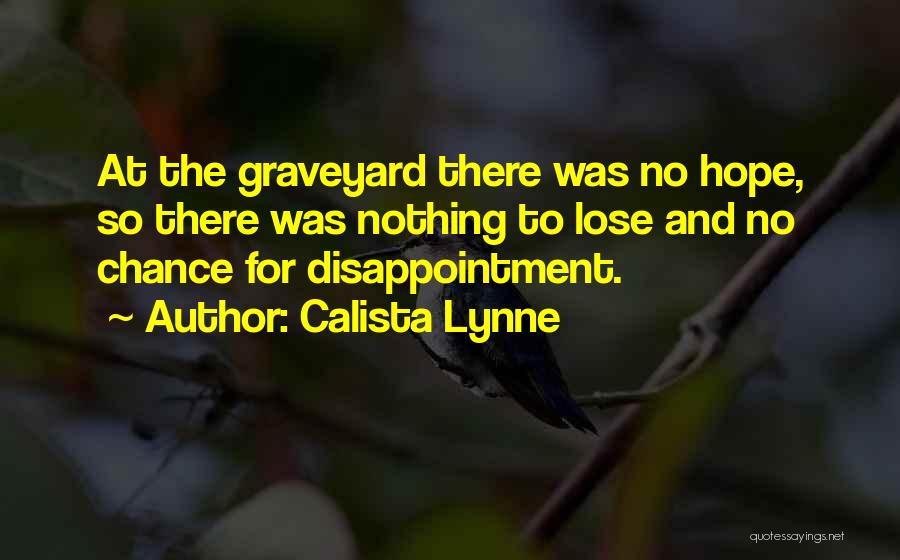 Graveyard Quotes By Calista Lynne