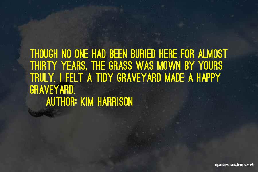 Graveyard Quotes By Kim Harrison