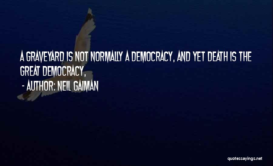 Graveyard Quotes By Neil Gaiman