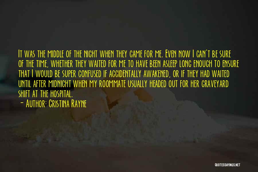 Graveyard Shift Quotes By Cristina Rayne
