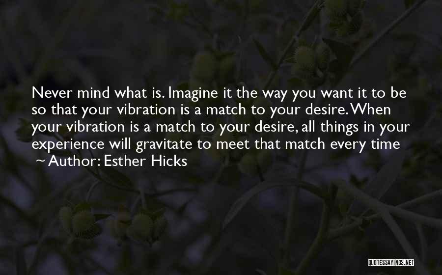 Gravitate Quotes By Esther Hicks