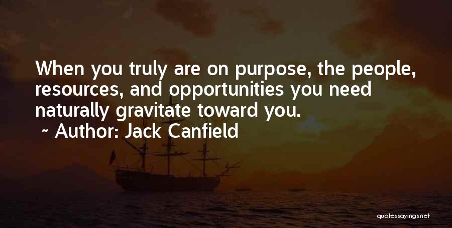 Gravitate Quotes By Jack Canfield